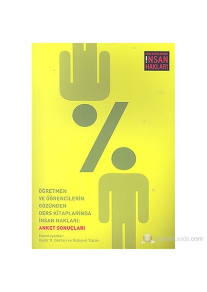 Öğretmen Ve Öğrencilerin Gözünden Ders Kitaplarında İnsan Hakları: Anket Sonuçları (Ders Kitaplarınd-Kadir R. Gürtan