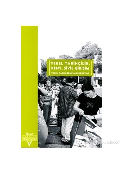 Yerel Tarihçilik, Kent, Sivil Girişim Yerel Tarih Grupları Deneyimi Yerel Tarih Konferansı