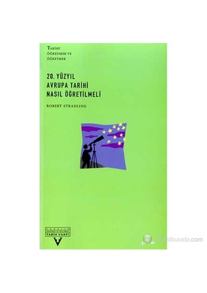 20. Yüzyıl Avrupa Tarihi Nasıl Öğretilmeli (Teaching 20th-cdentury European History)