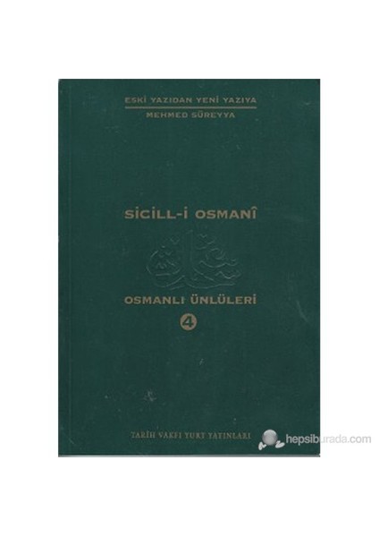 Sicill-İ Osmani Osmanlı Ünlüleri 4 Me-Re-Mehmed Süreyya