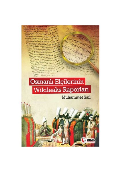 Osmanlı Elçilerinin Wikilieaks Raporları