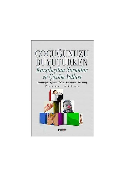 Çocuğunuzu Büyütürken Karşılaşılan Sorunlar Ve Çözüm Yolları