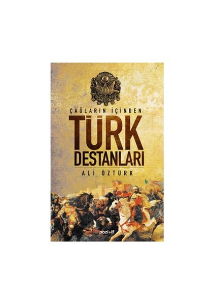 Çağların İçinden Türk Destanları - Ali Öztürk