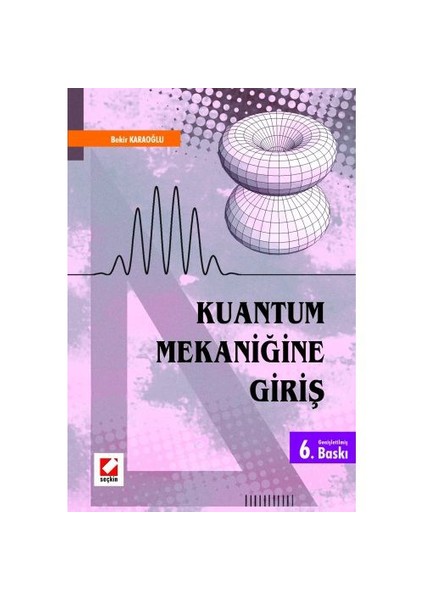 KUANTUM MEKANİĞİNE GİRİŞ