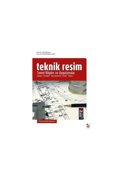 Teknik Resim Temel Bilgiler ve Uygulamalar - (İzdüşüm – Perspektif – Tasarı Geometrisi – Kesitler – Montaj)