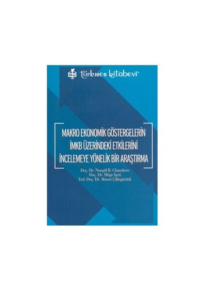 Makro Ekonomik Göstergelerin İmkb Üzerindeki Etkilerini İncelemeye Yönelik Bir Araştırma