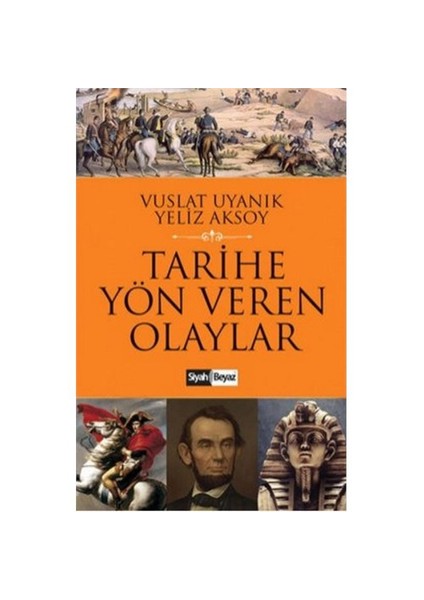 Tarihe Yön Veren Olaylar-Vuslat Uyanık