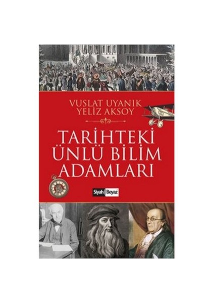 Tarihteki Ünlü Bilim Adamları-Vuslat Uyanık