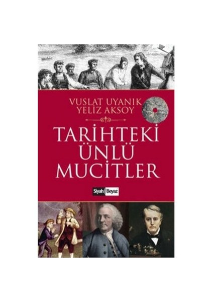 Tarihteki Ünlü Mucitler-Vuslat Uyanık