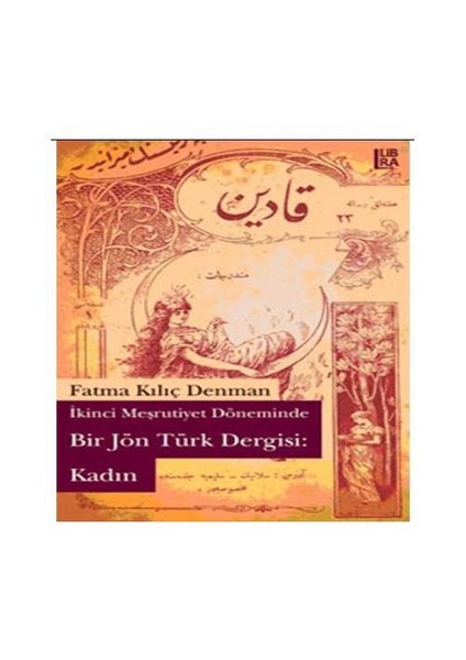 İkinci Meşrutiyet Döneminde Bir Jön Türk Dergisi: Kadın
