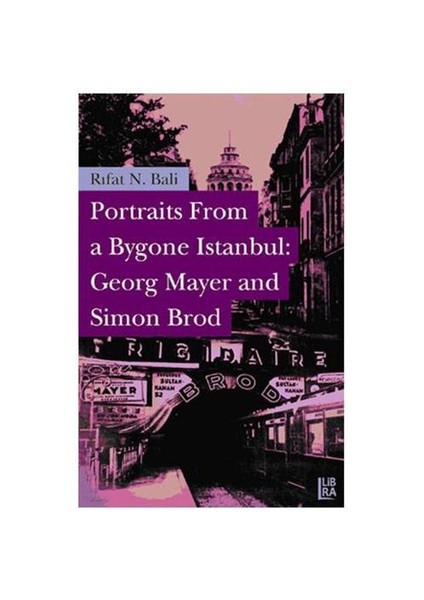 Portraits From A Bygone İstanbul: Georg Mayer And Simon Brod-Rıfat N. Bali