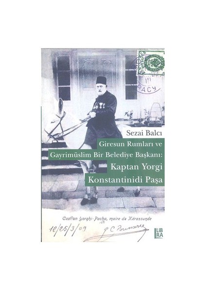 Giresun Rumları Ve Gayrimüslüm Bir Belediye Başkanı: Kaptan Yorgi Konstantinidi Paşa-Sezai Balcı