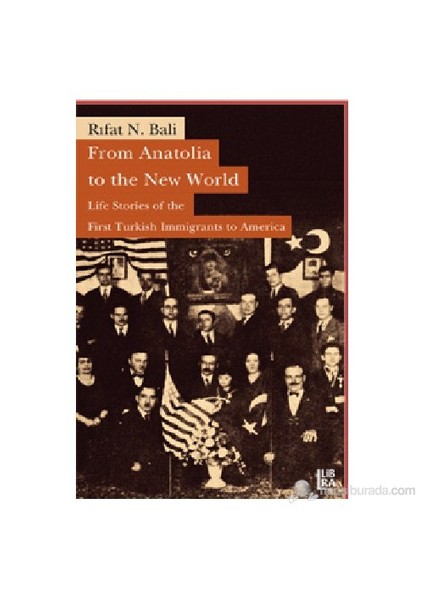 From Anatolia To The New World-Rıfat N. Bali