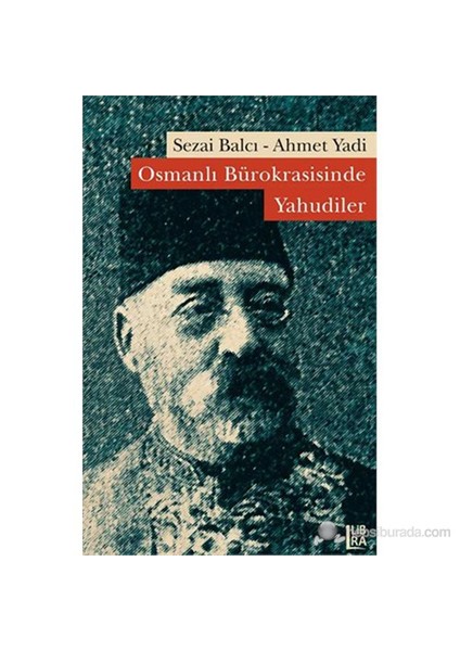Osmanlı Bürokrasisinde Yahudiler-Ahmet Yadi