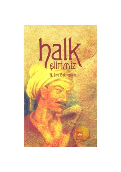 Halk Şiirimiz - N. Ziya Bakırcıoğlu