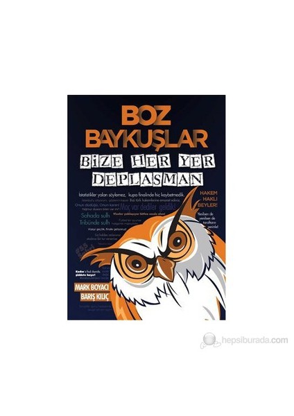 Boz Baykuşlar (Bize Her Yer Deplasman)-Barış Kılıç