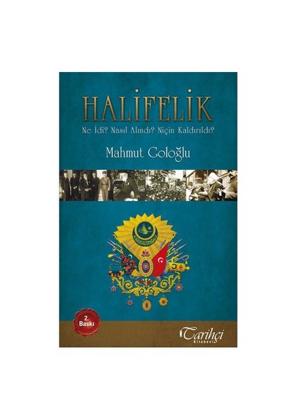 Halifelik - (Ne İdi? Nasıl Alındı? Niçin Kaldırıldı?)-Mahmut Goloğlu