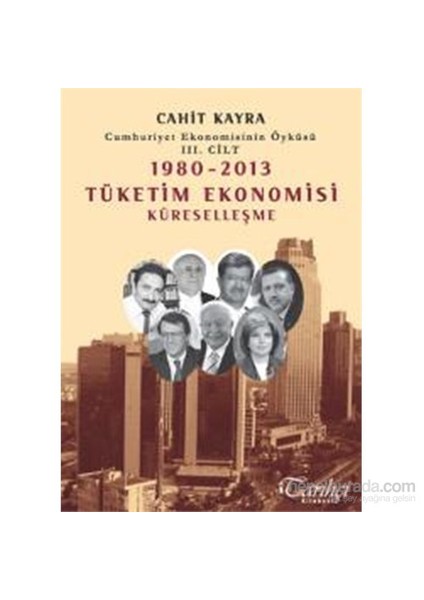 Cumhuriyet Ekonomisinin Öyküsü Iıı. Cilt-Cahit Kayra