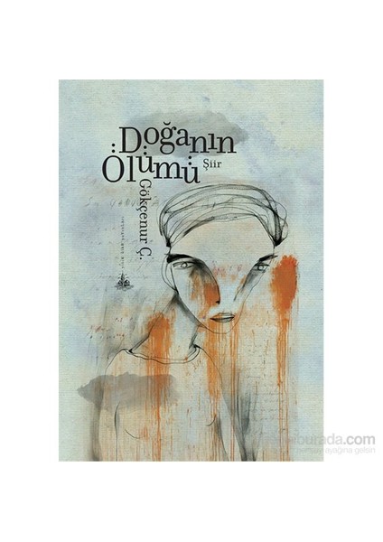 Doğanın Ölümü-Gökçenur Ç.