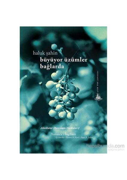 Büyüyor Üzümler Bağlarda – Bozcaada Haikuları (Adaikular)-Haluk Şahin