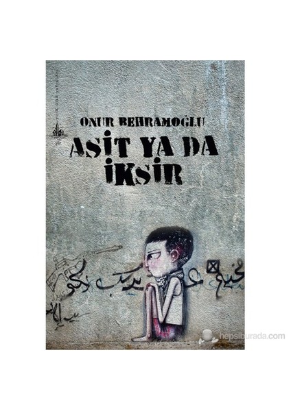 Asit Ya Da İksir-Onur Behramoğlu