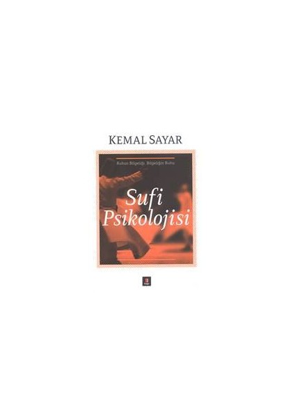 Sufi Psikolojisi - Kemal Sayar