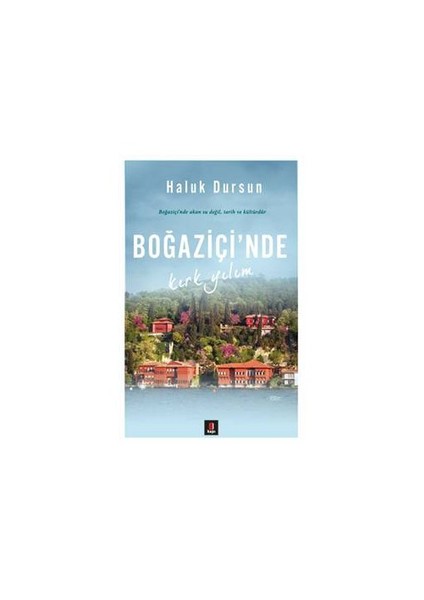 Boğaziçi’nde Kırk Yılım-Haluk Dursun