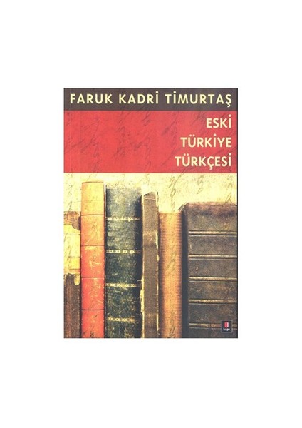 Eski Türkiye Türkçesi-Faruk Kadri Timurtaş