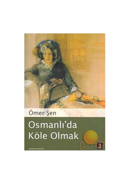 Osmanlı’da Köle Olmak