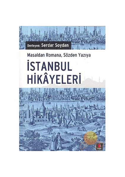 Masaldan Romana, Sözden Yazıya: İstanbul Hikayeleri - Serdar Soydan