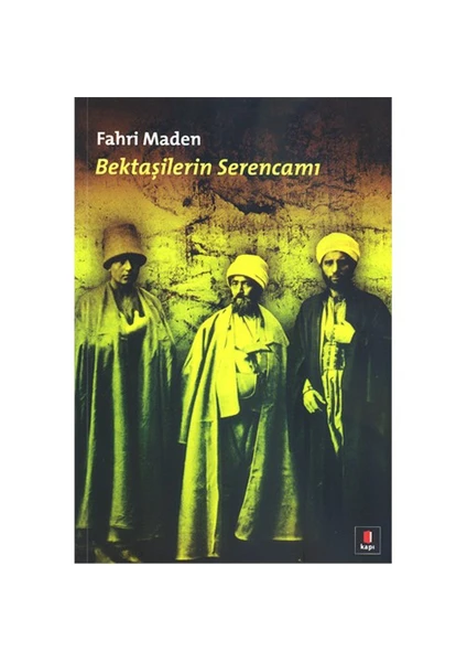 Bektaşilerin Serencamı-Fahri Maden