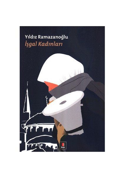 İşgal Kadınları-Yıldız Ramazanoğlu