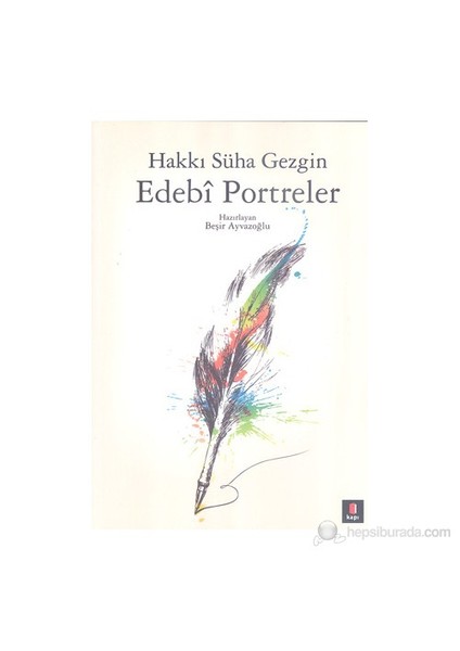 Edebi Portreler - Hakkı Süha Gezgin