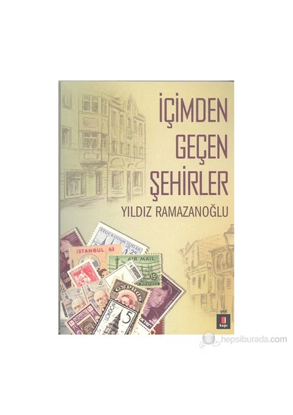 İçimden Geçen Şehirler-Yıldız Ramazanoğlu