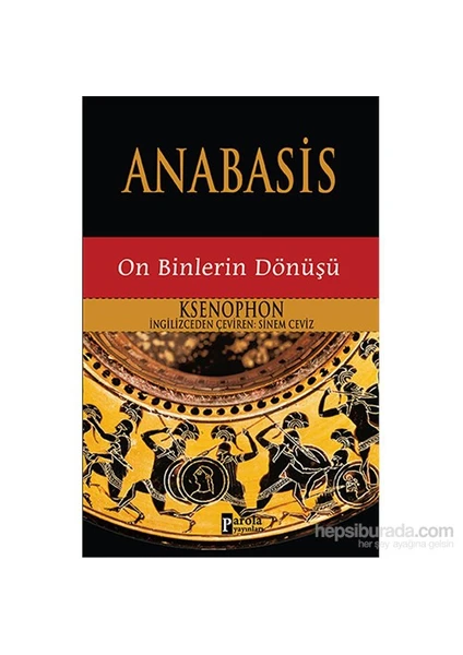 Anabasis On Binlerin Dönüşü - Ksenophon