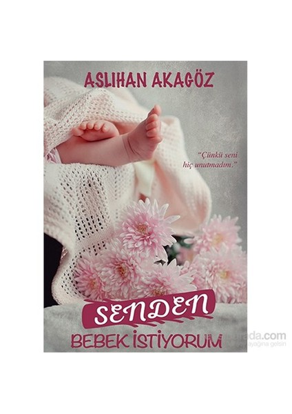 Senden Bebek İstiyorum - Aslıhan Akagöz