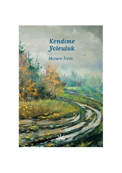Kendime Yolculuk-Mirace İrem