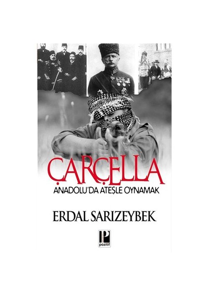 Çarçella - Anadolu’da Ateşle Oynamak - Erdal Sarızeybek