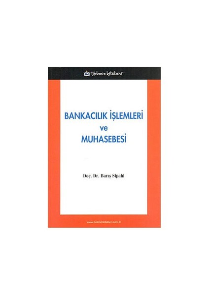 Bankacılık İşlemleri Ve Muhasebesi