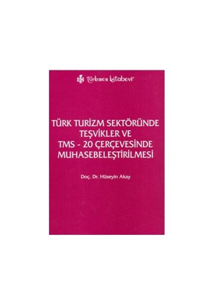 Türk Turizm Sektöründe Teşvikler Ve Tms - 20 Çerçevesinde Muhasebeleştirilmesi