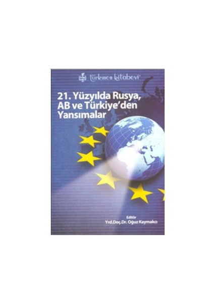 21. Yüzyılda Rusya, Ab Ve Türkiye'den Yansımalar