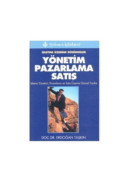 İşletme Üzerine Düşünceler - Yönetim Pazarlama Satış
