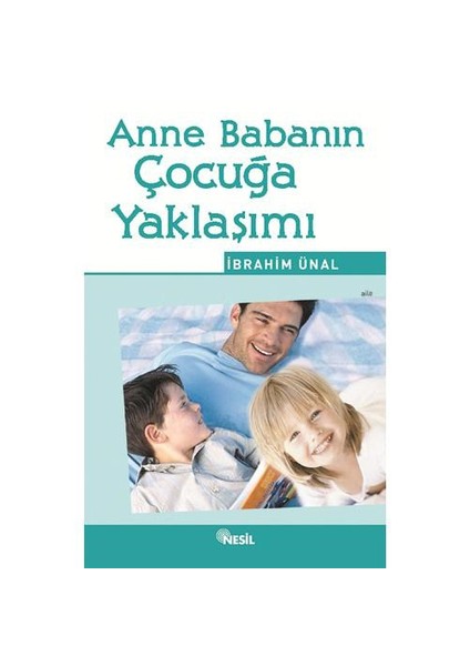 Anne Babanın Çocuğa Yaklaşımı - İbrahim Ünal