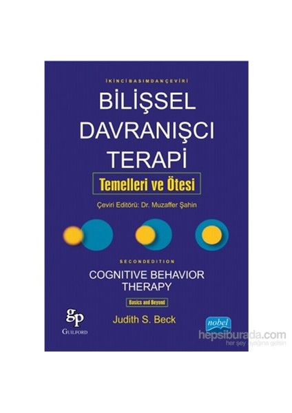 Bilişsel Davranışçı Terapi Temelleri ve Ötesi Cognitive Behavior Therapy: Basics And - Judith S. Bec