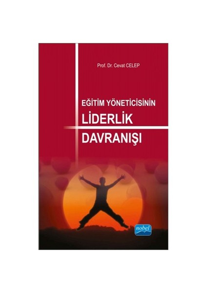 Eğitim Yöneticisinin Liderlik Davranışı-Cevat Celep