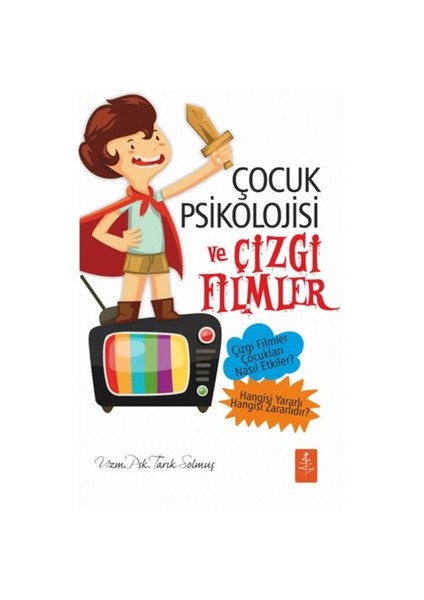 Çocuk Psikolojisi Ve Çizgi Filmler-Tarık Solmuş