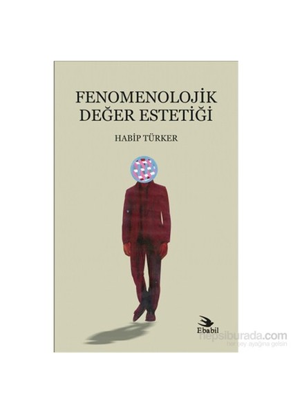 Fenomenolojik Değer Estetiği-Habip Türker