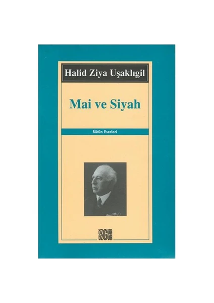 Mai Ve Siyah - Halid Ziya Uşaklıgil