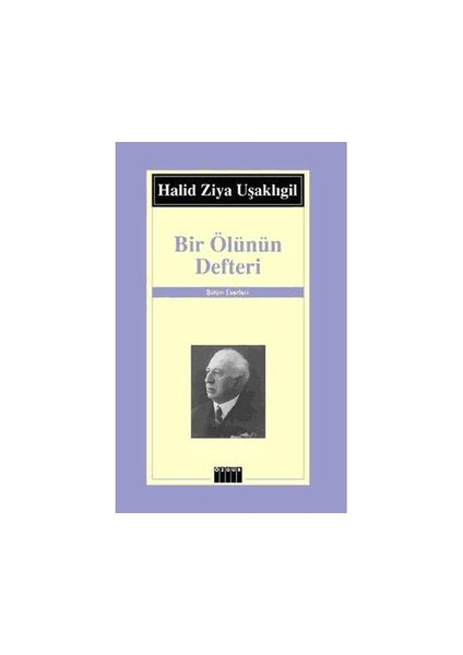 Bir Ölünün Defteri - Halid Ziya Uşaklıgil