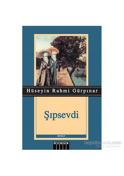 Şıpsevdi-Hüseyin Rahmi Gürpınar